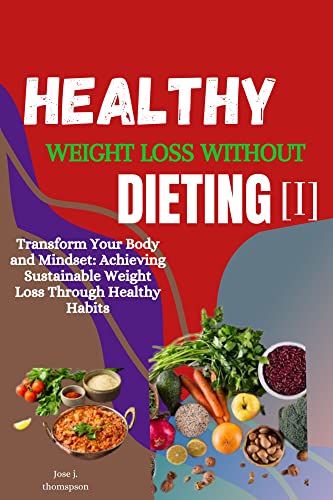 Achieving Weight Loss Through Healthy Habits